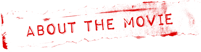 ABOUT THE MOVIE